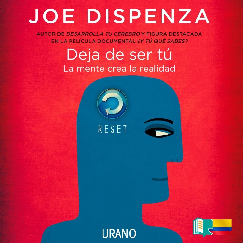 9.Deja de ser Tú, Joe Dispenza